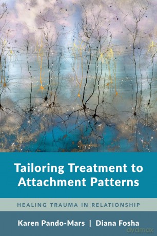 Tailoring Treatment to Attachment Patterns: Healing Trauma in Relationship - Karen Pando-Mars [KSIĄŻKA]