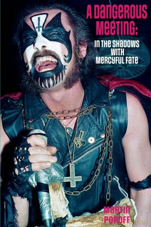 A Dangerous Meeting: In the Shadows with Mercyful Fate - Martin Popoff [KSIĄŻKA]