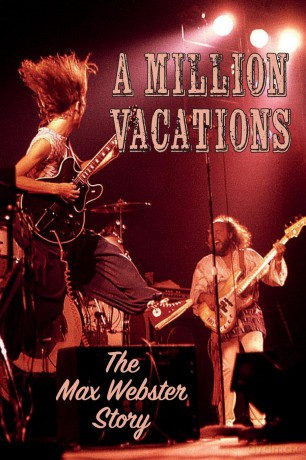 A Million Vacations: The Max Webster Story - Martin Popoff [KSIĄŻKA]