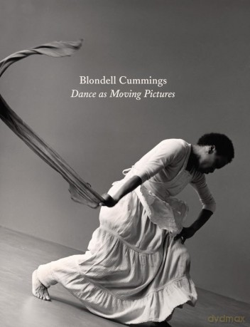 Blondell Cummings - Dance as Moving Pictures - Kristin Juarez [KSIĄŻKA]