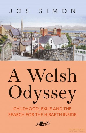 A Welsh Odyssey - Childhood, exile and the search for the hiraeth inside - Jos Simon [KSIĄŻKA]