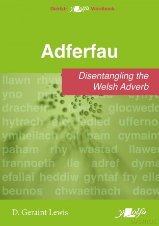 Adferfau - Disentangling the Welsh adverb: Disentangling the Welsh adverb - D. Geraint Lewis [KSIĄŻKA]