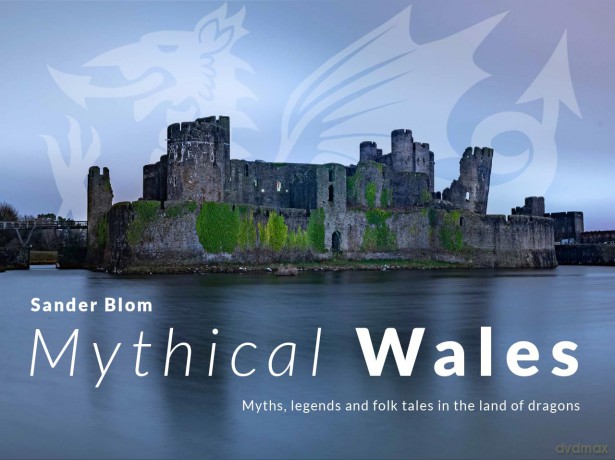 Mythical Wales - Myths, legends and folk tales in the land of dragons - Sander Blom [KSIĄŻKA]