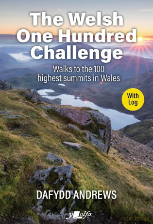 The Welsh One Hundred Challenge: Walks to the 100 Highest Peaks in Wales - WITH LOG - Dafydd Andrews [KSIĄŻKA]