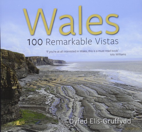 Wales - 100 Remarkable Vistas - Dyfed Elis-Gruffydd [KSIĄŻKA]