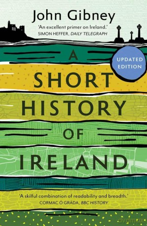 A Short History of Ireland, 1500-2000 - John Gibney [KSIĄŻKA]