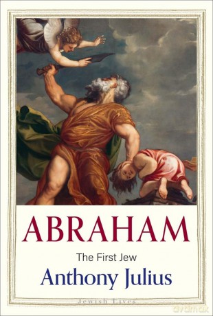 Abraham: The First Jew (Jewish Lives) - Anthony Julius [KSIĄŻKA]