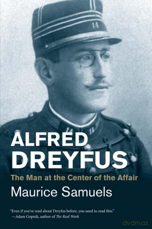 Alfred Dreyfus - The Man at the Center of the Affair (Jewish Lives) - Maurice Samuels [KSIĄŻKA]