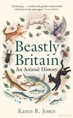 Beastly Britain: An Animal History - Karen R. Jones [KSIĄŻKA]
