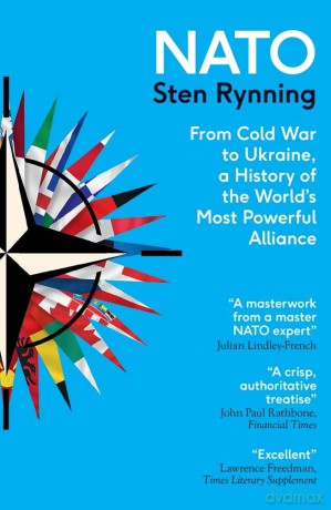 NATO - From Cold War to Ukraine, a History of the World's Most Powerful Alliance - Sten Rynning [KSIĄŻKA]