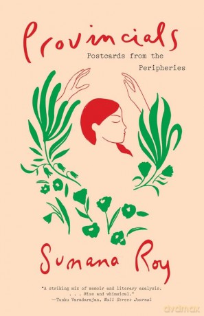 Provincials: Postcards from the Peripheries - Sumana Roy [KSIĄŻKA]