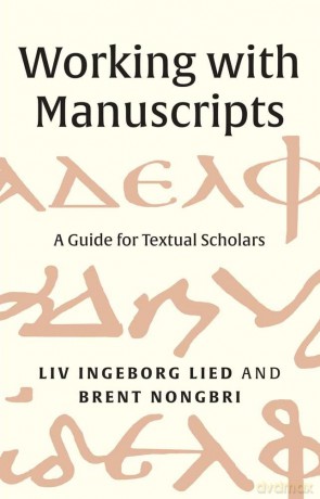 Working with Manuscripts: A Guide for Textual Scholars - Liv Ingeborg Lied [KSIĄŻKA]