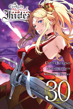 A Certain Magical Index, Vol. 30 (manga): Volume 30 (CERTAIN MAGICAL INDEX GN) - Kazuma Kamachi [KOMIKS]