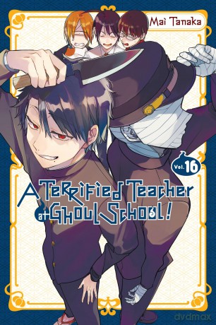 A Terrified Teacher at Ghoul School!, Vol. 16: Volume 16 (TERRIFIED TEACHER AT GHOUL SCHOOL GN) - Mai Tanaka [KOMIKS]