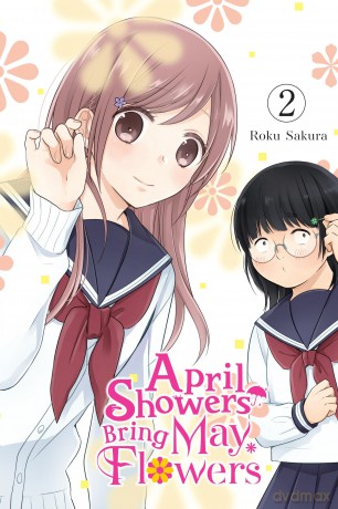 April Showers Bring May Flowers, Vol. 2: Volume 2 (APRIL SHOWERS BRING MAY FLOWERS GN) - Roku Sakura [KOMIKS]