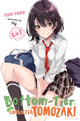 Bottom-tier Character Tomozaki, Vol. 1 (light novel): Volume 1 (BOTTOM-TIER CHARACTER TOMOZAKI LIGHT NOVEL SC) - Yuki Yaku [KSIĄŻKA]