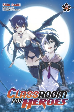 Classroom for Heroes, Vol. 4: Volume 4 (CLASSROOM FOR HEROES NOVEL SC) - Shin Araki [KSIĄŻKA]