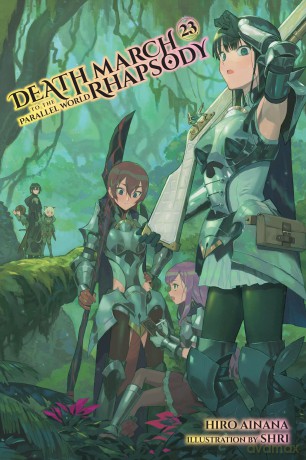 Death March to the Parallel World Rhapsody, Vol. 23 (light novel): Volume 23 (DEATH MARCH PARALLEL WORLD RHAPSODY NOVEL) - Hiro Ainana [KSIĄŻKA]