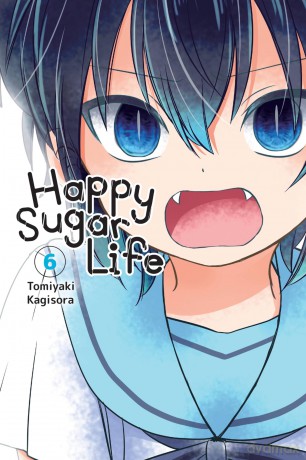 Happy Sugar Life, Vol. 6: Volume 6 (HAPPY SUGAR LIFE GN) - Tomiyaki Kagisora [KOMIKS]