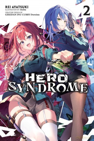 Hero Syndrome, Vol. 2 (light novel): Volume 2 (HERO SYNDROME LIGHT NOVEL SC) - Rei Ayatsuki [KSIĄŻKA]