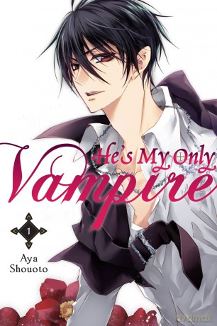 He's My Only Vampire, Vol. 1 (HES MY ONLY VAMPIRE GN) - Aya Shouoto [KOMIKS]