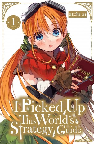 I Picked Up This World's Strategy Guide, Vol. 1: Volume 1 (I PICKED UP THIS WORLDS STRATEGY GUIDE GN) - atchi ai [KOMIKS]