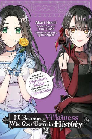 I'll Become a Villainess Who Goes Down in History, Vol. 2: Volume 2 (ILL BECOME A VILLAINESS WHO GOES DOWN IN HISTORY GN) - Akari Hoshi [KOMIKS]