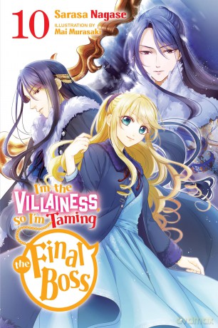 I'm the Villainess, So I'm Taming the Final Boss, Vol. 10 (light novel): Volume 10 (VILLAINESS TAMING THE FINAL BOSS NOVEL SC) - Sarasa Nagase [KSIĄŻKA]