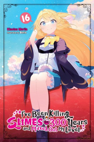I've Been Killing Slimes for 300 Years and Maxed Out My Level, Vol. 16: Volume 16 (IVE BEEN KILLING SLIMES 300 YEARS NOVEL SC) - Kisetsu Morita [KSIĄŻKA]