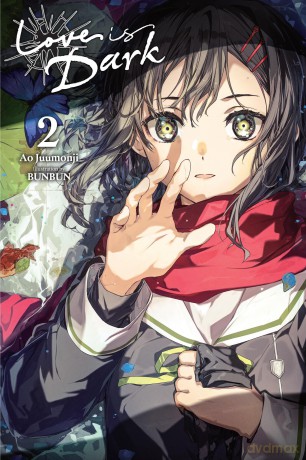 Love Is Dark, Vol. 2: Volume 2 (LOVE IS DARK LIGHT NOVEL SC) - Ao Juumonji [KSIĄŻKA]