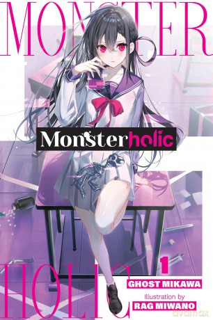 Monsterholic, Vol. 1 (novel): Volume 1 (MONSTERHOLIC LIGHT NOVEL SC) - Ghost Ghost Mikawa [KSIĄŻKA]