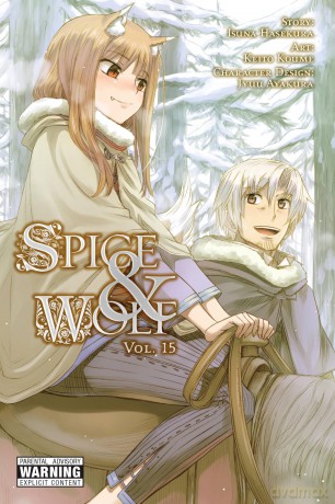 Spice and Wolf, Vol. 15 (manga): Volume 15 (SPICE AND WOLF GN) - Isuna Hasekura [KOMIKS]