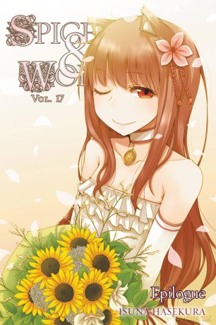 Spice and Wolf, Vol. 17 (light novel): Epilogue (SPICE AND WOLF LIGHT NOVEL SC) - Isuna Hasekura [KOMIKS]