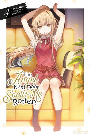 The Angel Next Door Spoils Me Rotten, Vol. 4 (light novel): Volume 4 (ANGEL NEXT DOOR SPOILS ME ROTTEN LIGHT NOVEL) - Saekisan [KSIĄŻKA]