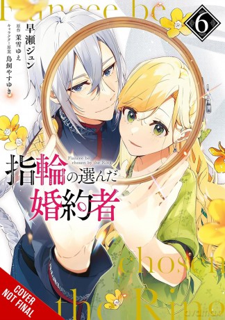 The Fiancee Chosen by the Ring, Vol. 6: Volume 6 (FIANCEE CHOSEN BY RING GN) - Jyun Hayase [KOMIKS]