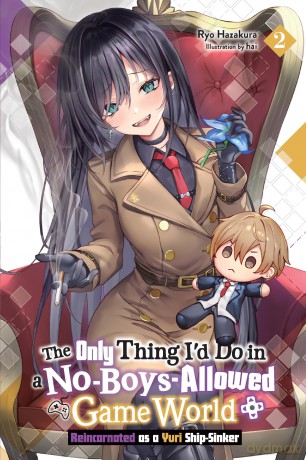 The Only Thing I'd Do in a No-Boys-Allowed Game World, Vol. 2 (novel): Reincarnated as a Yuri Ship-Sinker (The Only Thing I'd Do in a No-Boys-Allowed Gaming World (Novel)) - Eriko Sugita [KSIĄŻKA]