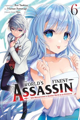 The World's Finest Assassin Gets Reincarnated in Another World as an Aristocrat, Vol. 6 (manga): Volume 6 (WORLDS FINEST ASSASSIN REINCARNATED ANOTHER WORLD GN) - Rui Tsukiyo [KOMIKS]