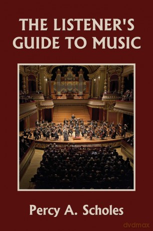 The Listener's Guide to Music (Yesterday's Classics) - Percy a Scholes [KSIĄŻKA]