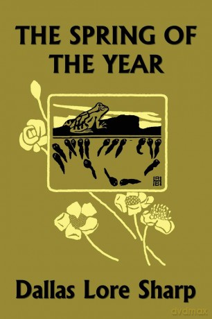 The Spring of the Year (Yesterday's Classics) - Dallas Lore Sharp [KSIĄŻKA]