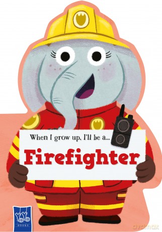 When I Grow Up: Fire Fighter - Yoyo Books [KSIĄŻKA]