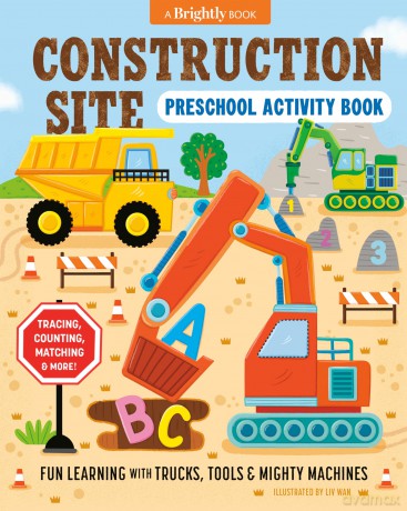 Construction Site Preschool Activity Book: Fun Learning with Trucks, Tools, and Mighty Machines - LIV Wan [KSIĄŻKA]