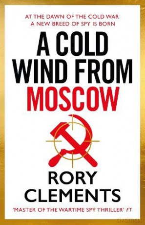 A Cold Wind From Moscow: The brand new 2025 thriller from the master of spy fiction - Rory Clements [KSIĄŻKA]