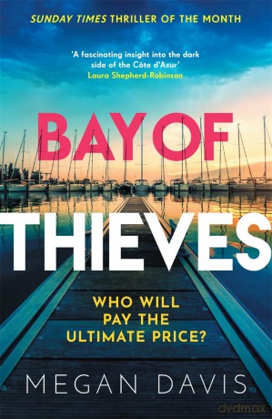 Bay of Thieves: Immerse yourself in the sun-soaked Sunday Times Thriller of the Month - Megan Davis [KSIĄŻKA]
