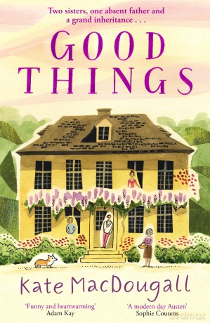 Good Things: Discover this uplifting family story set in a charming English village - Kate MacDougall [KSIĄŻKA]