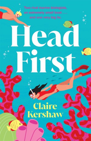 Head First: Escape into this sun-drenched rivals to lovers romance - Claire Kershaw [KSIĄŻKA]