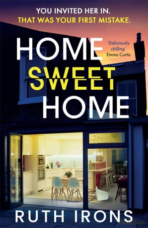 Home Sweet Home: A twisty new domestic thriller from the author of THE PERFECT GUEST - Ruth Irons [KSIĄŻKA]