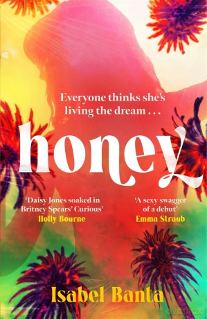 Honey: An addictive story of pop stardom - Isabel Banta [KSIĄŻKA]