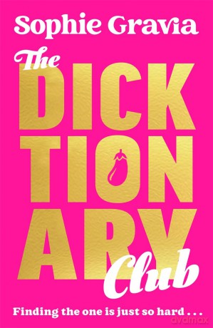 The Dicktionary Club: A BRAND NEW beach read for 2025 from the author of HOT GIRL SUMMER - Sophie Gravia [KSIĄŻKA]