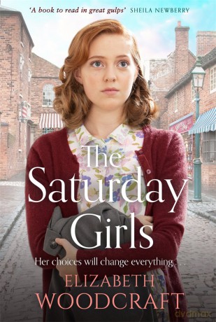 The Saturday Girls - Elizabeth Woodcraft [KSIĄŻKA]