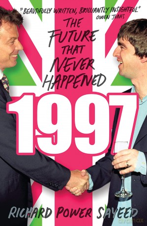 1997: The Future that Never Happened - Richard Power Sayeed [KSIĄŻKA]